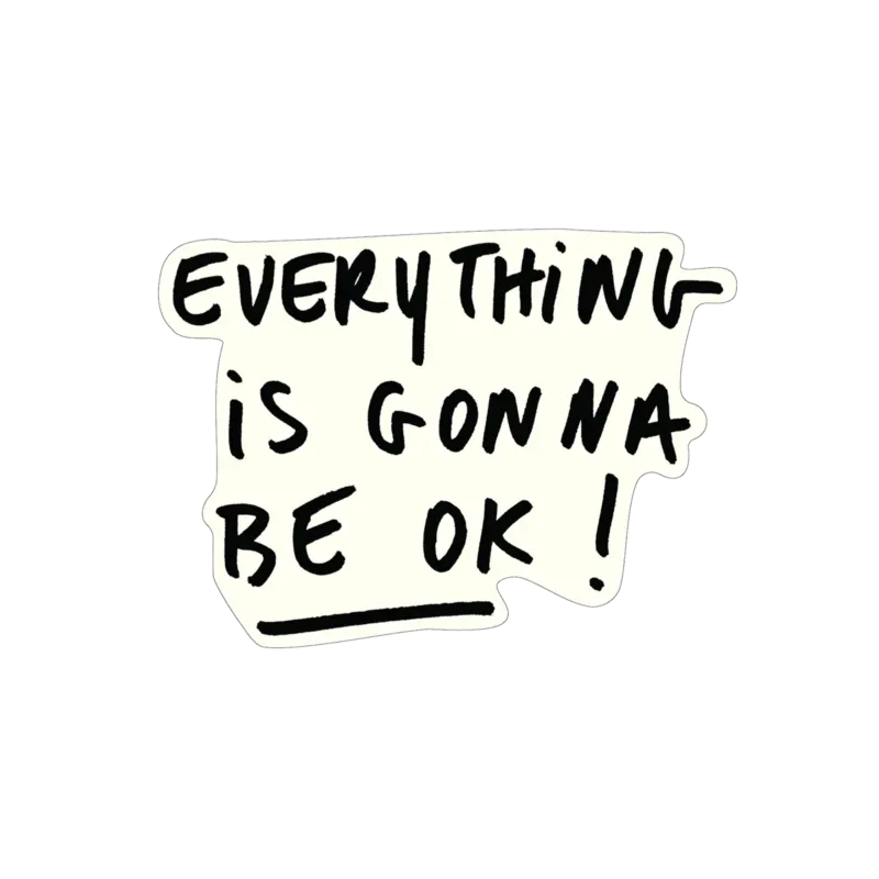 vinyl sticker everything is gonna be ok